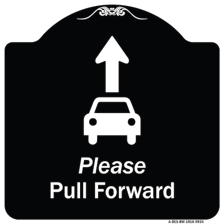 Signmission Designer Series-Please Pull Forward With Graphic And Ahead Arrow, 18" x 18", BW-1818-9934 A-DES-BW-1818-9934